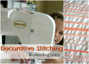 Decorative Stitching & Unpacking Grace