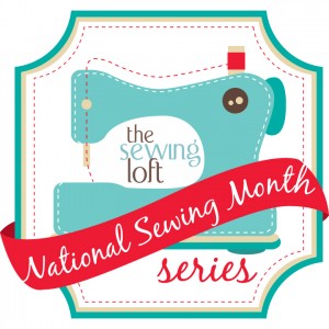 I'm celebrating National Sewing Month with The Sewing Loft. They have special guests, tons of projects and cool giveaways to keep me stitching all month long!