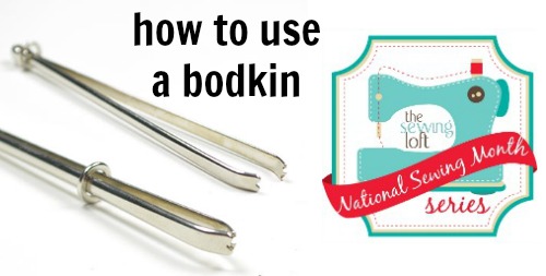 What is a Bodkin National Sewing Month on The Sewing Loft