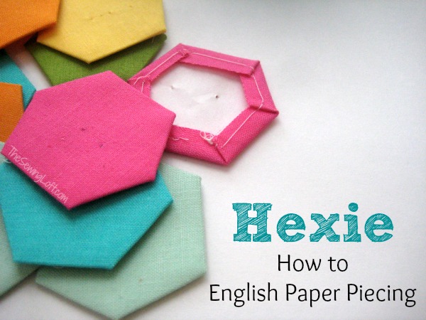 Learn about English Paper Piecing and Hexie How to on The Sewing Loft