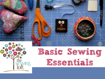 Basic Sewing Essentials for your tool basket. The Sewing Loft #sewingtools #sewing