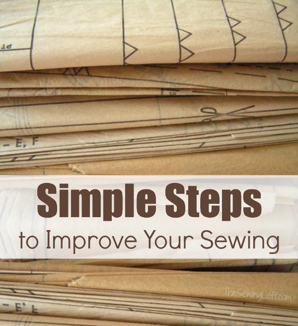 Improve your sewing skills with these simple steps.  The Sewing Loft