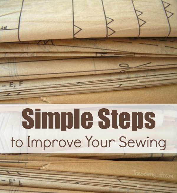 Improve your sewing with these simple steps. The Sewing Loft