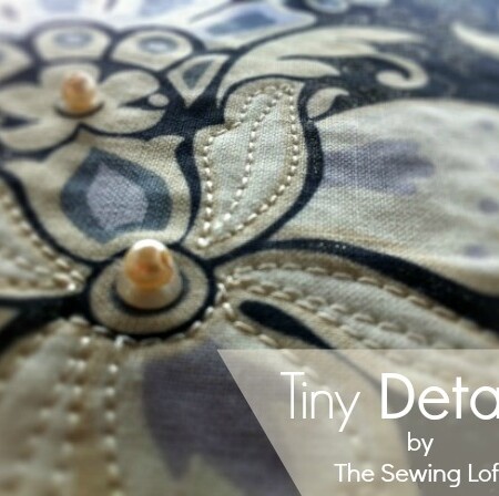 Tiny sewing details add major impact. The Sewing Loft