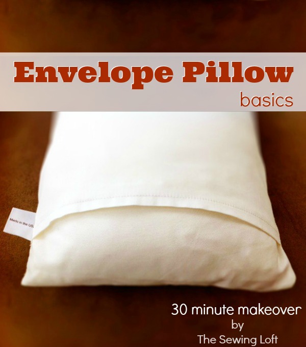 Learn how to make an envelope pillow cover in less than 30 minutes. The Sewing Loft #homedecor