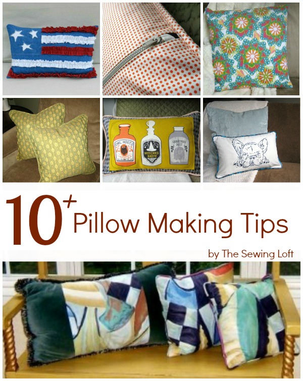 Tips for making pillows on The Sewing Loft. Also includes inspiration and free patterns. #homedecor