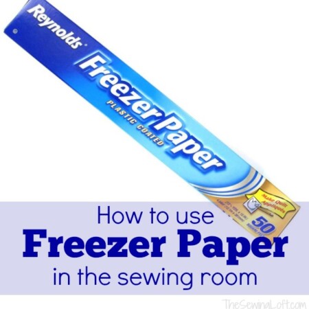 Learn how to use freezer paper in sewing. The Sewing Loft