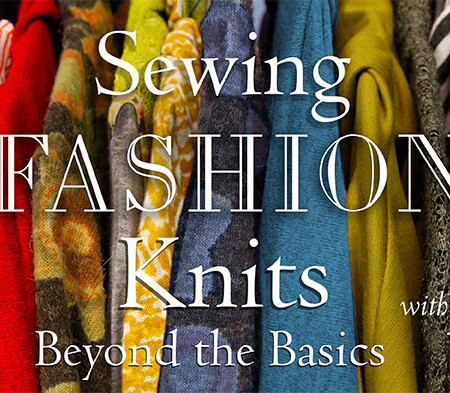 Sewing Fashion Knits with Linda Lee
