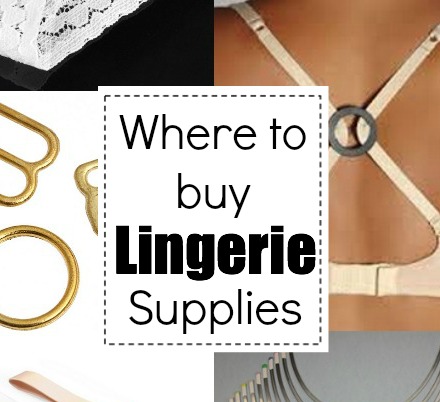 Resource guide for where to buy lingerie making supplies.