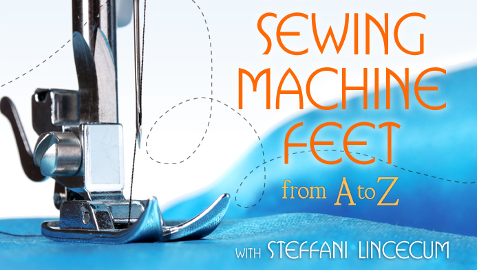 Sewing Machine Feet A to Z Craftsy Free Class Review The Sewing Loft