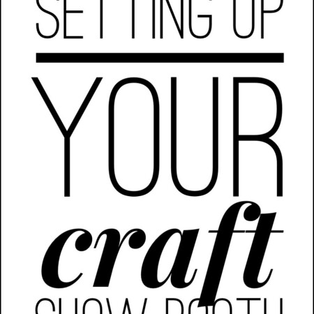 Craft Show Booth Set Up is so important at craft shows. Learn more tips on creating inventory and pricing products in order to have a successful craft show. The Sewing Loft