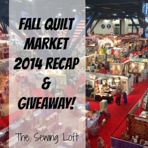 Fall 2014 quilt market recap and giveaway. The Sewing Loft