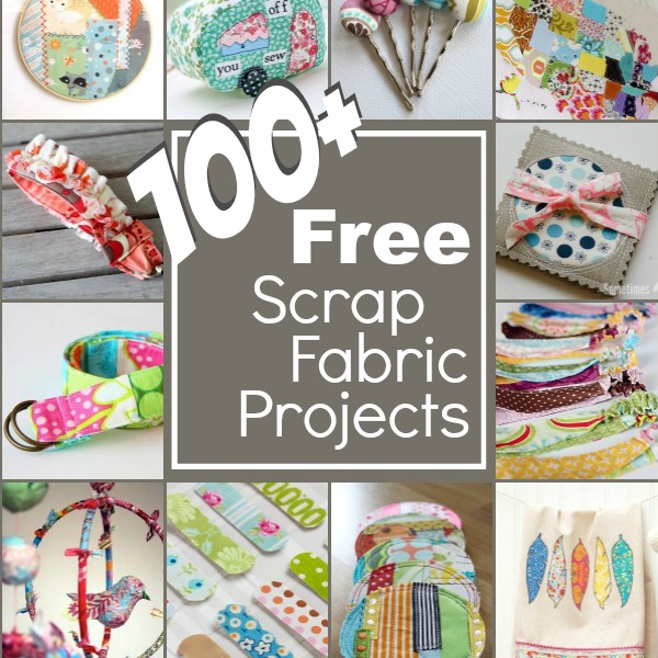 100+ Scrap Fabric Projects Rounded Up in one place. The Sewing Loft
