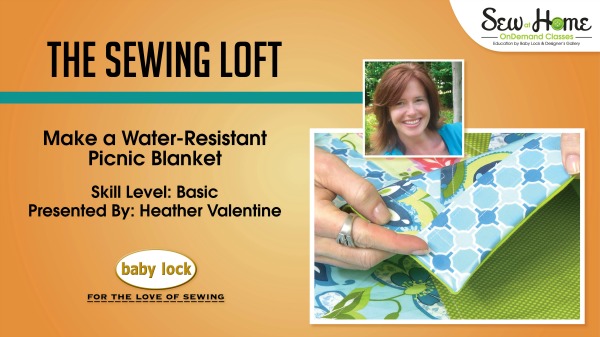 Learn how to make a water resistant picnic blanket in this free video class with Heather from The Sewing Loft.