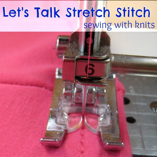 Sewing with knits. Let's Talk Stretch Stitch on The Sewing Loft