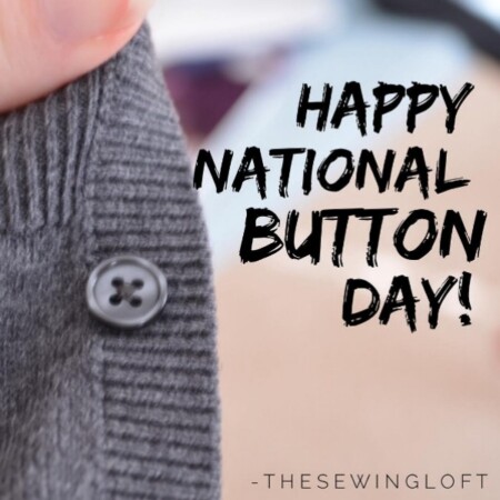 Grab your button jar and let's celebrate National Button Day with some of our most popular button DIY projects on The Sewing Loft.