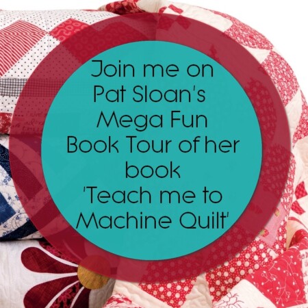 Teach me to machine quilt with Pat Sloan