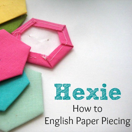 Learn about English Paper Piecing and Hexie How to on The Sewing Loft