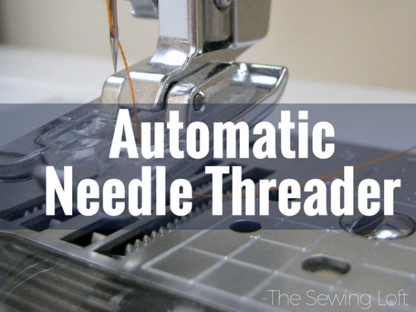 Automatic Needle Threader  Sewing Term - The Sewing Loft