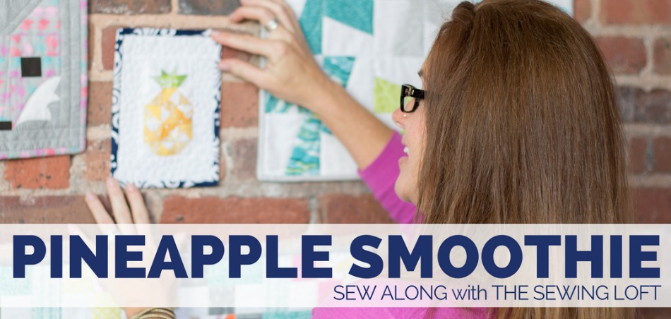 Learn sewing basics while making a cute quilt block. Check out the Pineapple Smoothie block supply list and get stitching with The Sewing Loft. 