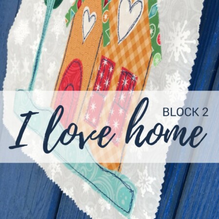 Join me and a few friends for the I love home quilt along. Each block offers a fun applique design for you to stitch out.
