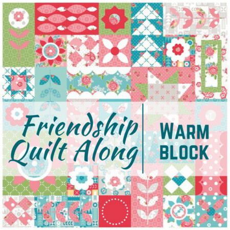 This week is all about the warm quilt block in the Friendship Quilt Along. Each block is easy to make and perfect for building your quilting skills.