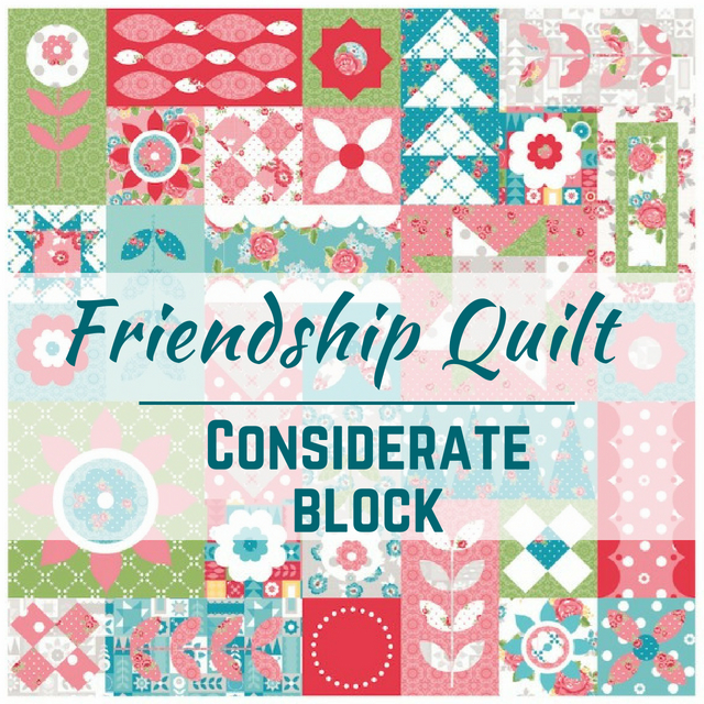 Friendship Quilt Along | Considerate Quilt Block 