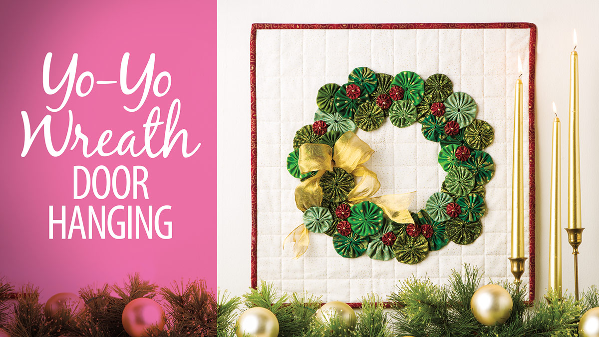 Deck the halls with a festive Yo Yo Wreath this holiday season. Learn how easy it is to make the classic Yo-Yo from scraps in your stash. 