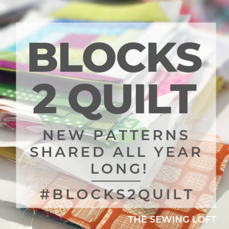 Blocks 2 Quilt | The Sewing Loft
