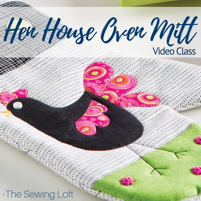 Turn your scraps into something fun with this easy to make Hen House Oven Mitts video class. Learn applique, hand embroidery, quilting and more.