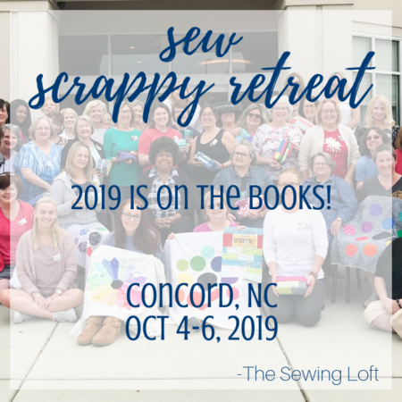 Sew Scrappy 2019 Retreat Wrap Up