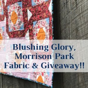 Blushing Glory Quilt in Morrison Park Fabric. Easy to make quilt.