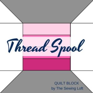 The thread spool quilt block is an easy to make, patchwork quilt block that is perfect for using smaller pieces of fabric scraps. Comes in 2 finished sizes.