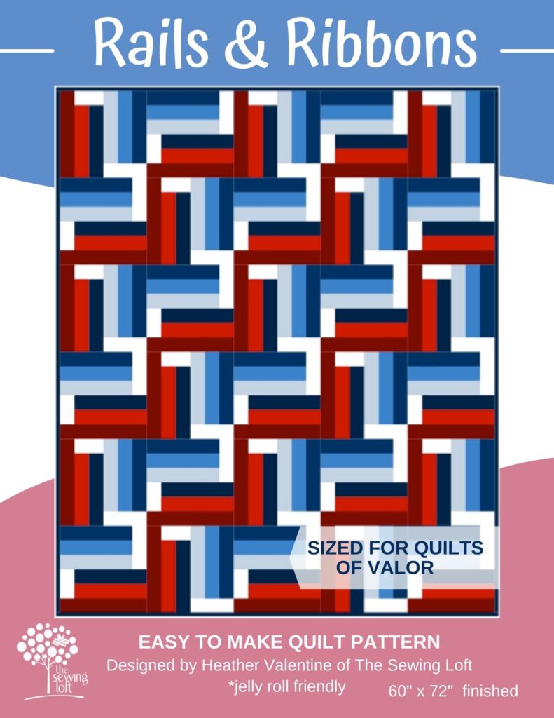 The Rails & Ribbons quilt  pattern is a free pattern by The Sewing Loft. It is an easy to make, jelly roll friendly pattern that has been sized to meet the Quilts of Valor requirements. 