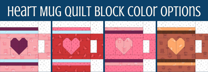 See how easy it is to experiment with color and assemble the Heart Mug Quilt Block by The Sewing Loft