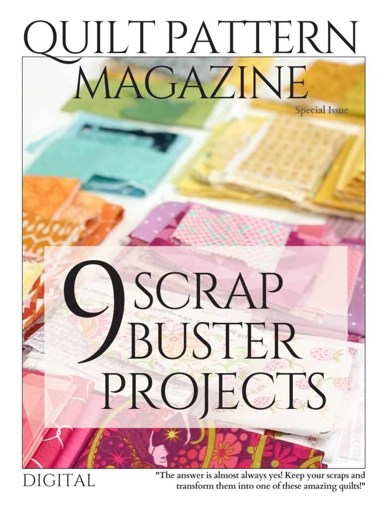 Cover image of the Scrap Buster Bonus Issue of The Quilt Pattern Magazine. Features a vibrant collage of colorful quilt projects made from fabric scraps, showcasing creative designs and step-by-step instructions.