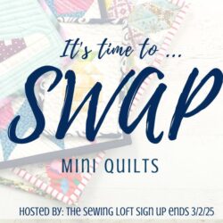 Make a new sewing buddy and exchange something fun with the Mini Quilt SWAP hosted by The Sewing Loft.