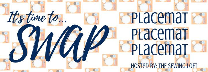 Meet a new friend and exchange something fun in The Sewing Loft Placemat SWAP.