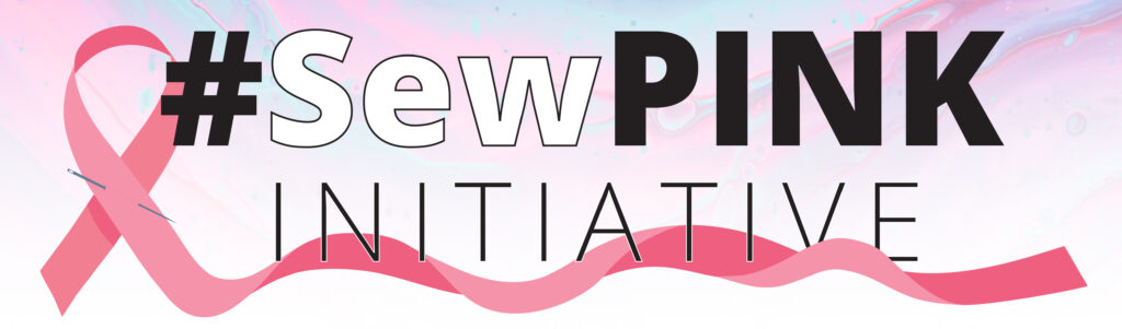 Join the SewPink 2025 Initiative to help raise cancer awareness.
