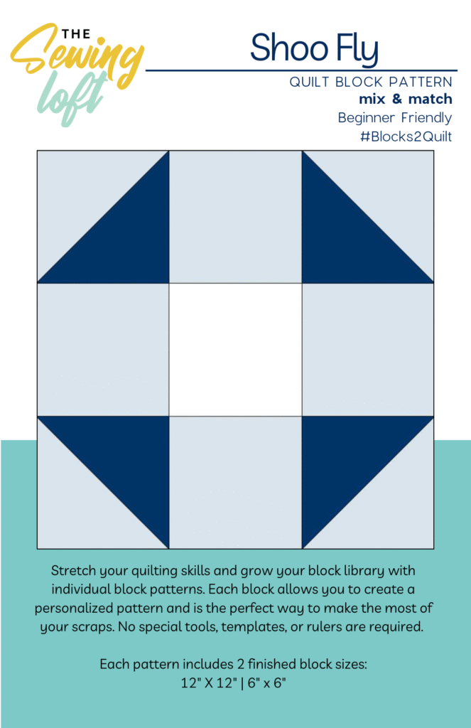 Learn how to sew the Shoo Fly Quilt Block. An easy, beginner-friendly quilt block using half-square triangles. Pattern includes 6" & 12" sizes and is part of the Blocks2Quilt series by The Sewing Loft.