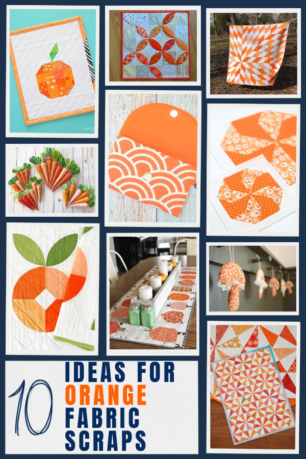 Fun Scrappy Projects using Orange Fabrics